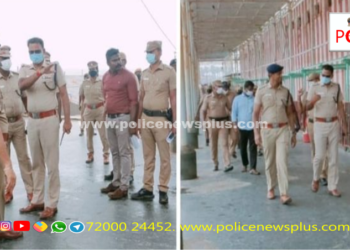 மாவட்ட காவல் கண்காணிப்பாளர் அவர்கள் நேரில் சென்று ஆய்வு