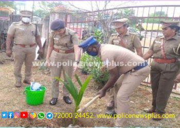 மரக்கன்று நட்டு வைத்த மாவட்ட காவல் கண்காணிப்பாளர்  அவர்கள்…