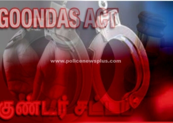 8 பேர் குண்டர் தடுப்பு சட்டத்தின் கீழ் கைது!